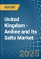 United Kingdom - Aniline and Its Salts (Excluding Derivatives) - Market Analysis, Forecast, Size, Trends and Insights - Product Thumbnail Image