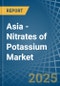 Asia - Nitrates of Potassium - Market Analysis, Forecast, Size, Trends and Insights - Product Thumbnail Image