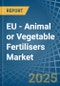 EU - Animal or Vegetable Fertilisers - Market Analysis, Forecast, Size, Trends and Insights - Product Thumbnail Image