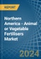 Northern America - Animal or Vegetable Fertilisers - Market Analysis, Forecast, Size, Trends and Insights - Product Image