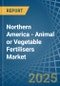 Northern America - Animal or Vegetable Fertilisers - Market Analysis, Forecast, Size, Trends and Insights - Product Image