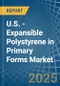 U.S. - Expansible Polystyrene in Primary Forms - Market Analysis, Forecast, Size, Trends and insights - Product Image