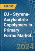 EU - Styrene-Acrylonitrile (San) Copolymers in Primary Forms - Market Analysis, Forecast, Size, Trends and insights- Product Image