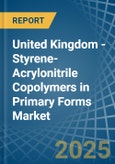 United Kingdom - Styrene-Acrylonitrile (San) Copolymers in Primary Forms - Market Analysis, Forecast, Size, Trends and insights- Product Image