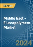 Middle East - Fluoropolymers - Market Analysis, Forecast, Size, Trends and Insights- Product Image