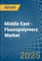 Middle East - Fluoropolymers - Market Analysis, Forecast, Size, Trends and Insights - Product Thumbnail Image