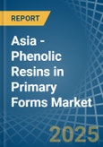 Asia - Phenolic Resins in Primary Forms - Market Analysis, Forecast, Size, Trends and insights- Product Image