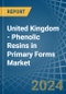 United Kingdom - Phenolic Resins in Primary Forms - Market Analysis, Forecast, Size, Trends and insights - Product Thumbnail Image