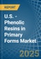 U.S. - Phenolic Resins in Primary Forms - Market Analysis, Forecast, Size, Trends and insights - Product Thumbnail Image