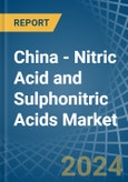 China - Nitric Acid and Sulphonitric Acids - Market Analysis, Forecast, Size, Trends and Insights- Product Image