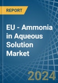 EU - Ammonia in Aqueous Solution - Market Analysis, Forecast, Size, Trends and insights- Product Image