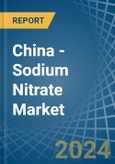 China - Sodium Nitrate - Market Analysis, Forecast, Size, Trends and Insights- Product Image