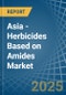 Asia - Herbicides Based on Amides - Market Analysis, Forecast, Size, Trends and Insights - Product Thumbnail Image