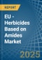 EU - Herbicides Based on Amides - Market Analysis, Forecast, Size, Trends and Insights - Product Thumbnail Image