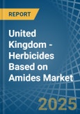 United Kingdom - Herbicides Based on Amides - Market Analysis, Forecast, Size, Trends and Insights- Product Image