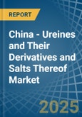 China - Ureines and Their Derivatives and Salts Thereof - Market Analysis, Forecast, Size, Trends and Insights- Product Image