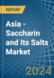 Asia - Saccharin and Its Salts - Market Analysis, Forecast, Size, Trends and Insights - Product Thumbnail Image