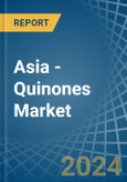 Asia - Quinones - Market Analysis, Forecast, Size, Trends and Insights- Product Image