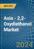 Asia - 2,2-Oxydiethanol (Diethylene Glycol, Digol) - Market Analysis, Forecast, Size, Trends and Insights- Product Image