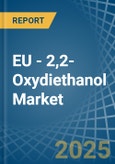 EU - 2,2-Oxydiethanol (Diethylene Glycol, Digol) - Market Analysis, Forecast, Size, Trends and Insights- Product Image