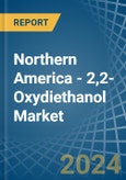 Northern America - 2,2-Oxydiethanol (Diethylene Glycol, Digol) - Market Analysis, Forecast, Size, Trends and Insights- Product Image