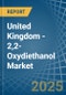 United Kingdom - 2,2-Oxydiethanol (Diethylene Glycol, Digol) - Market Analysis, Forecast, Size, Trends and Insights - Product Thumbnail Image