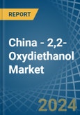 China - 2,2-Oxydiethanol (Diethylene Glycol, Digol) - Market Analysis, Forecast, Size, Trends and Insights- Product Image