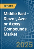 Middle East - Diazo-, Azo- or Azoxy-Compounds - Market Analysis, Forecast, Size, Trends and Insights- Product Image