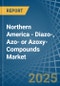 Northern America - Diazo-, Azo- or Azoxy-Compounds - Market Analysis, Forecast, Size, Trends and Insights - Product Thumbnail Image