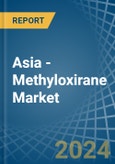 Asia - Methyloxirane (Propylene Oxide) - Market Analysis, Forecast, Size, Trends and Insights- Product Image
