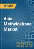 Asia - Methyloxirane (Propylene Oxide) - Market Analysis, Forecast, Size, Trends and Insights- Product Image