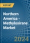 Northern America - Methyloxirane (Propylene Oxide) - Market Analysis, Forecast, Size, Trends and Insights - Product Thumbnail Image