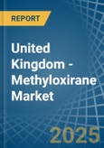 United Kingdom - Methyloxirane (Propylene Oxide) - Market Analysis, Forecast, Size, Trends and Insights- Product Image