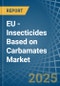 EU - Insecticides Based on Carbamates - Market Analysis, Forecast, Size, Trends and Insights - Product Thumbnail Image