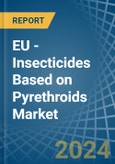EU - Insecticides Based on Pyrethroids - Market Analysis, Forecast, Size, Trends and Insights- Product Image