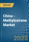 China - Methyloxirane (Propylene Oxide) - Market Analysis, Forecast, Size, Trends and Insights - Product Image