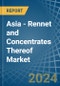 Asia - Rennet and Concentrates Thereof - Market Analysis, Forecast, Size, Trends and Insights - Product Thumbnail Image