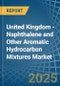 United Kingdom - Naphthalene and Other Aromatic Hydrocarbon Mixtures - Market Analysis, Forecast, Size, Trends and Insights - Product Thumbnail Image