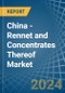 China - Rennet and Concentrates Thereof - Market Analysis, Forecast, Size, Trends and Insights - Product Image