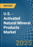 U.S. - Activated Natural Mineral Products - Market Analysis, Forecast, Size, Trends and Insights- Product Image