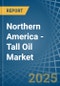 Northern America - Tall Oil - Market Analysis, Forecast, Size, Trends and Insights - Product Image