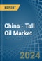 China - Tall Oil - Market Analysis, Forecast, Size, Trends and Insights - Product Thumbnail Image