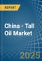 China - Tall Oil - Market Analysis, Forecast, Size, Trends and Insights - Product Thumbnail Image