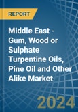 Middle East - Gum, Wood or Sulphate Turpentine Oils, Pine Oil and Other Alike - Market Analysis, Forecast, Size, Trends and Insights- Product Image
