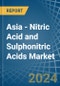Asia - Nitric Acid and Sulphonitric Acids - Market Analysis, Forecast, Size, Trends and Insights - Product Image