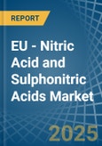 EU - Nitric Acid and Sulphonitric Acids - Market Analysis, Forecast, Size, Trends and Insights- Product Image