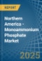 Northern America - Monoammonium Phosphate (MAP) - Market Analysis, Forecast, Size, Trends and Insights - Product Thumbnail Image