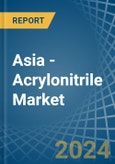 Asia - Acrylonitrile - Market Analysis, Forecast, Size, Trends and Insights- Product Image