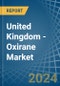 United Kingdom - Oxirane (Ethylene Oxide) - Market Analysis, Forecast, Size, Trends and Insights - Product Thumbnail Image