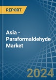 Asia - Paraformaldehyde - Market Analysis, Forecast, Size, Trends and Insights- Product Image
